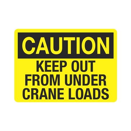 Caution - Keep Out From Under Crane Loads Sign